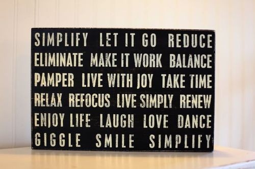 Simplicity-Quotes-Simple-Simplify-Quote-Simplify-let-it-go-reduce-eliminate-make-it-work-balance-pamper-live-with-joy-take-time-relax-refocus-live-simply-renew-wnjoy-life-laugh-love-danc